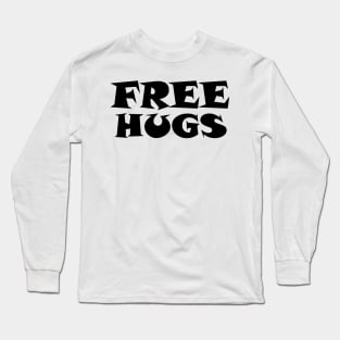 Free Hugs Typography - Minimal - Graphic Design Black Lettering Long Sleeve T-Shirt